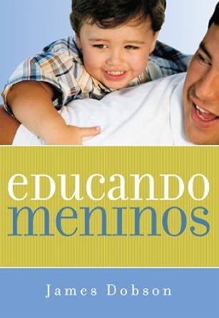 Educando Meninos James Dobson